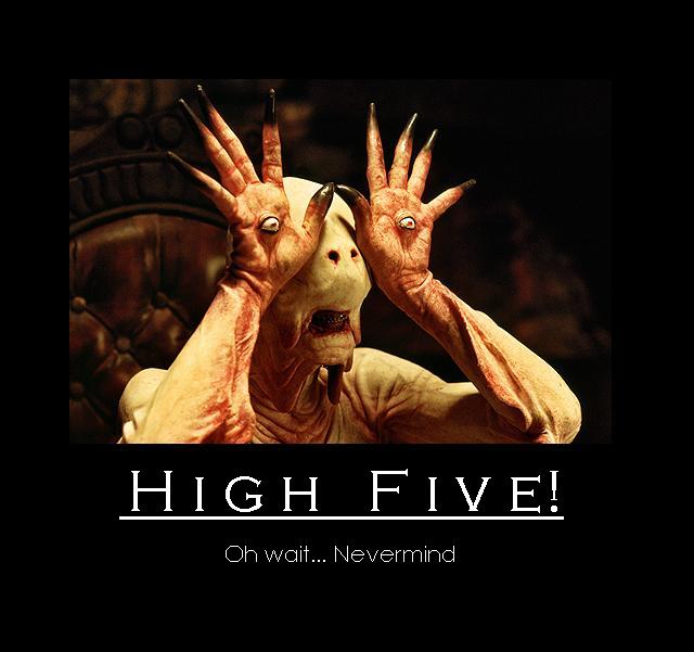 De-motivational poster featuring the freaky guy from Pan's Labyrinth
