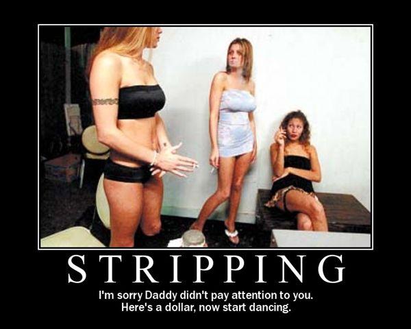 poor poor strippers, it's all they know how to do