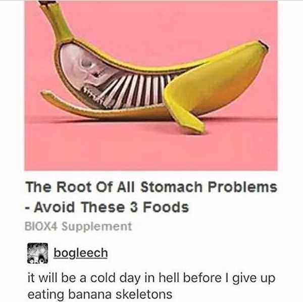 banana gif - The Root Of All Stomach Problems Avoid These 3 Foods BIOX4 Supplement bogleech it will be a cold day in hell before I give up eating banana skeletons