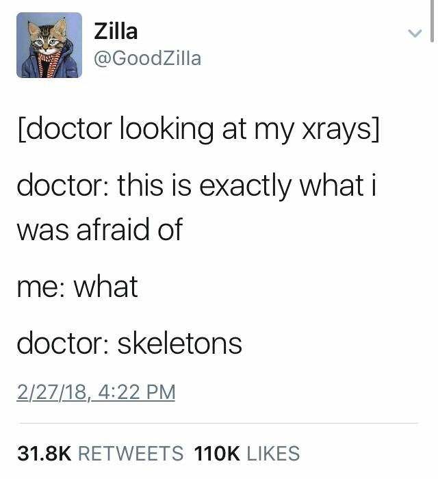 doctor xray skeleton meme - Zilla doctor looking at my xrays doctor this is exactly what i was afraid of me what doctor skeletons 22718,