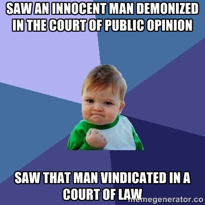 anyone who disagrees with the verdict obviously didn't watch the trial