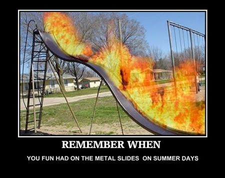YOU HAD FUN ON THE SLIDES IN SUMMER