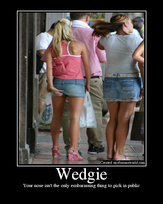 Wedgie. 