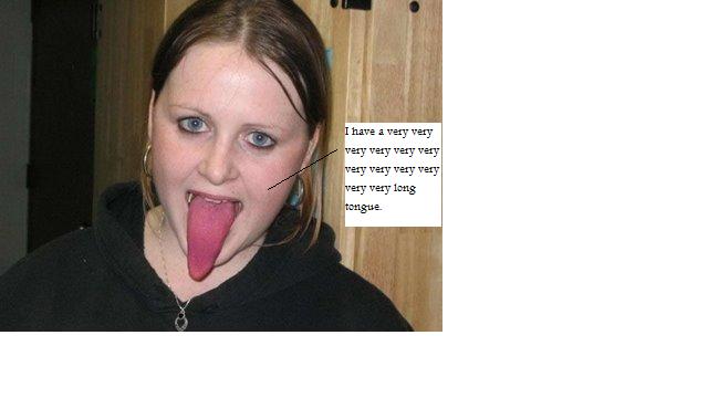 A girl has a very very very very very very very long tongue.