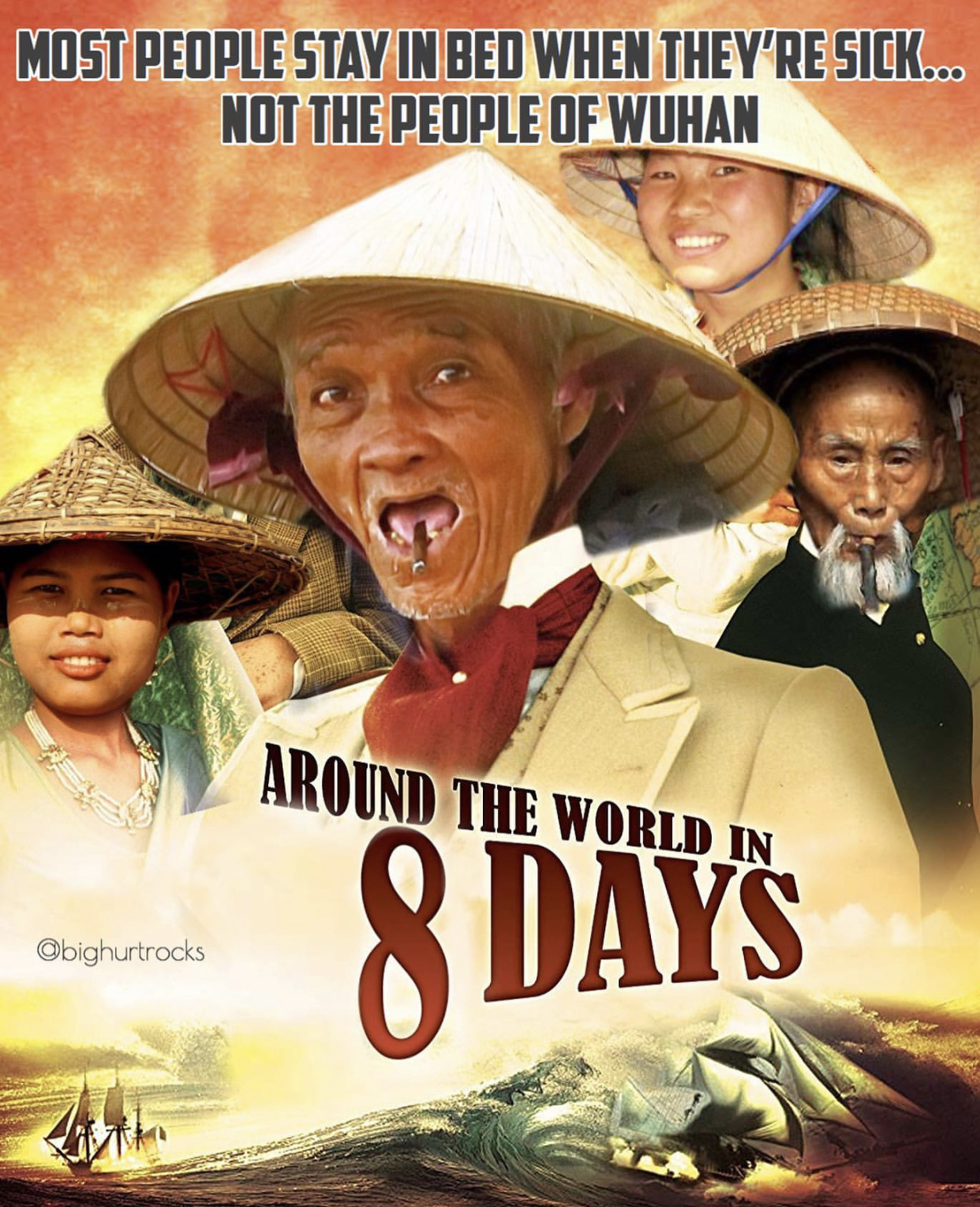 poster - Most People Stay In Bed When They'Re Sick.. Not The People Of Wuhan Around The World In Obighurtrocks 8 Days