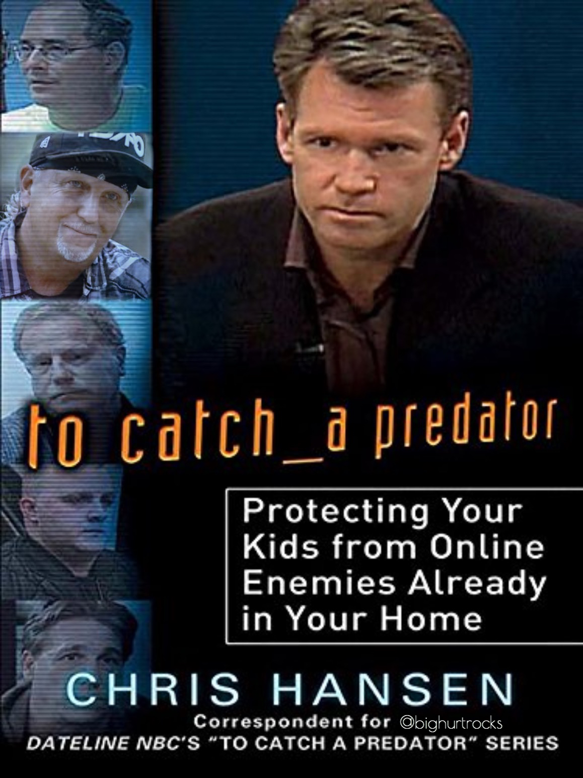 chris hansen to catch a predator - to catch a predator Protecting Your Kids from Online Enemies Already in Your Home Chris Hansen Correspondent for oighurtrocks Dateline Nbc'S "To Catch A Predator" Series