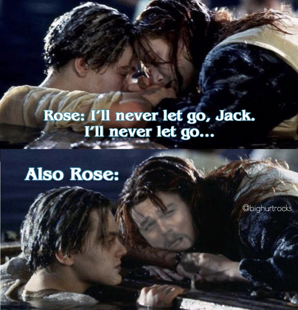 bighurtrocks- margot robbie titanic - Rose I'll never let go, Jack. I'll never let go... Also Rose Obighurtrocks