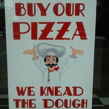 pun advertising puns - Buy Our Pizza We Knead The Dough