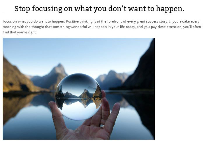 predict the future - Stop focusing on what you don't want to happen. Focus on what you do want to happen. Positive thinking is at the forefront of every great success story. If you awake every morning with the thought that something wonderful will happen 