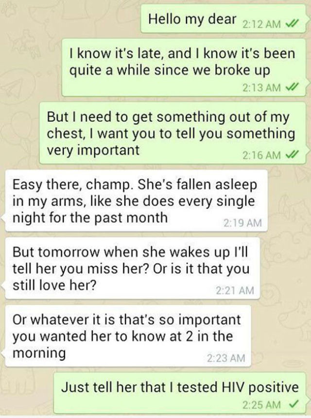 funny pictures to share on whatsapp - Hello my dear Vi I know it's late, and I know it's been quite a while since we broke up V But I need to get something out of my chest, I want you to tell you something very important Easy there, champ. She's fallen as