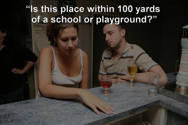 First date - "Is this place within 100 yards of a school or playground?"
