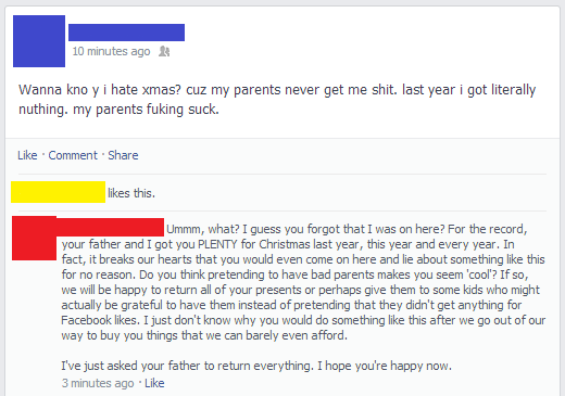 spoiled brats on the internet - 10 minutes ago Wanna kno y i hate xmas? cuz my parents never get me shit. last year i got literally nuthing. my parents fuking suck. Comment this. Ummm, what? I guess you forgot that I was on here? For the record, your fath