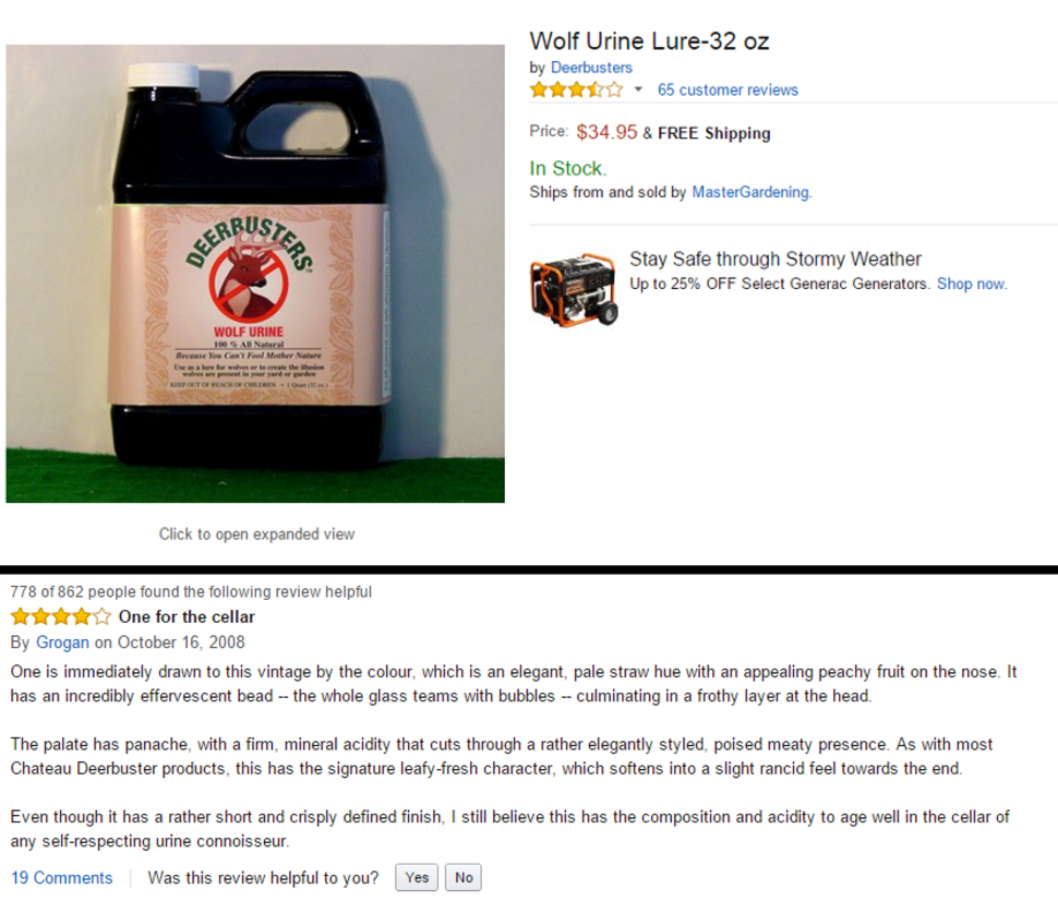 amazon reviews - Garden - Wolf Urine Lure32 oz by Deerbusters 65 customer reviews Price $34.95 & Free Shipping In Stock Ships from and sold by Master Gardening Busts Stay Safe through Stormy Weather Up to 25% Off Select Generac Generators Shop now. Click 