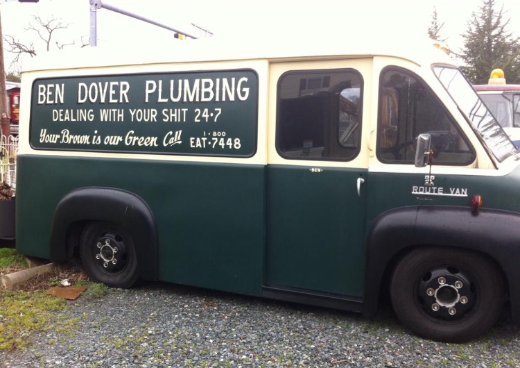 schitt plumbing - Ben Dover Plumbing Dealing With Your Shit 24.7 Your Brown is our Green Call Eat2448 90 Route Van