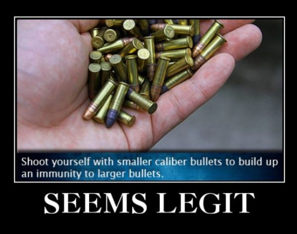 my son is acoustic - Shoot yourself with smaller caliber bullets to build up an immunity to larger bullets. Seems Legit