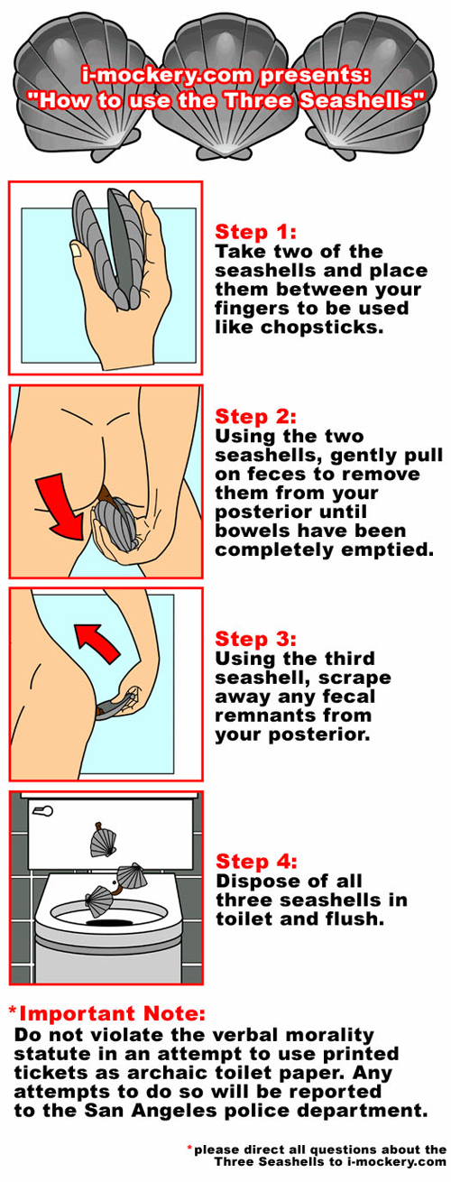 use the three seashells - imockery.com prsentsi "How to use the Three Seashells step To of the race them between your fingers to be used chopsticks. Step 2 Using the two seashells, gently pull on feces to remove them from your posterior until bowels have 