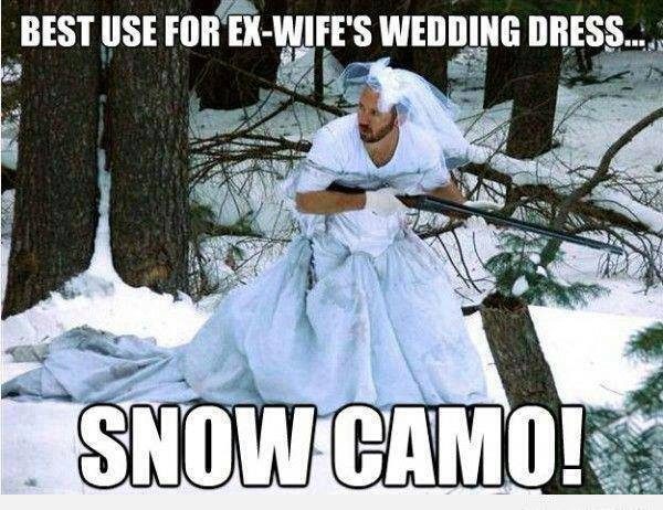 my ex wife's wedding dress - Best Use For ExWife'S Wedding Dress. Snow Camo!