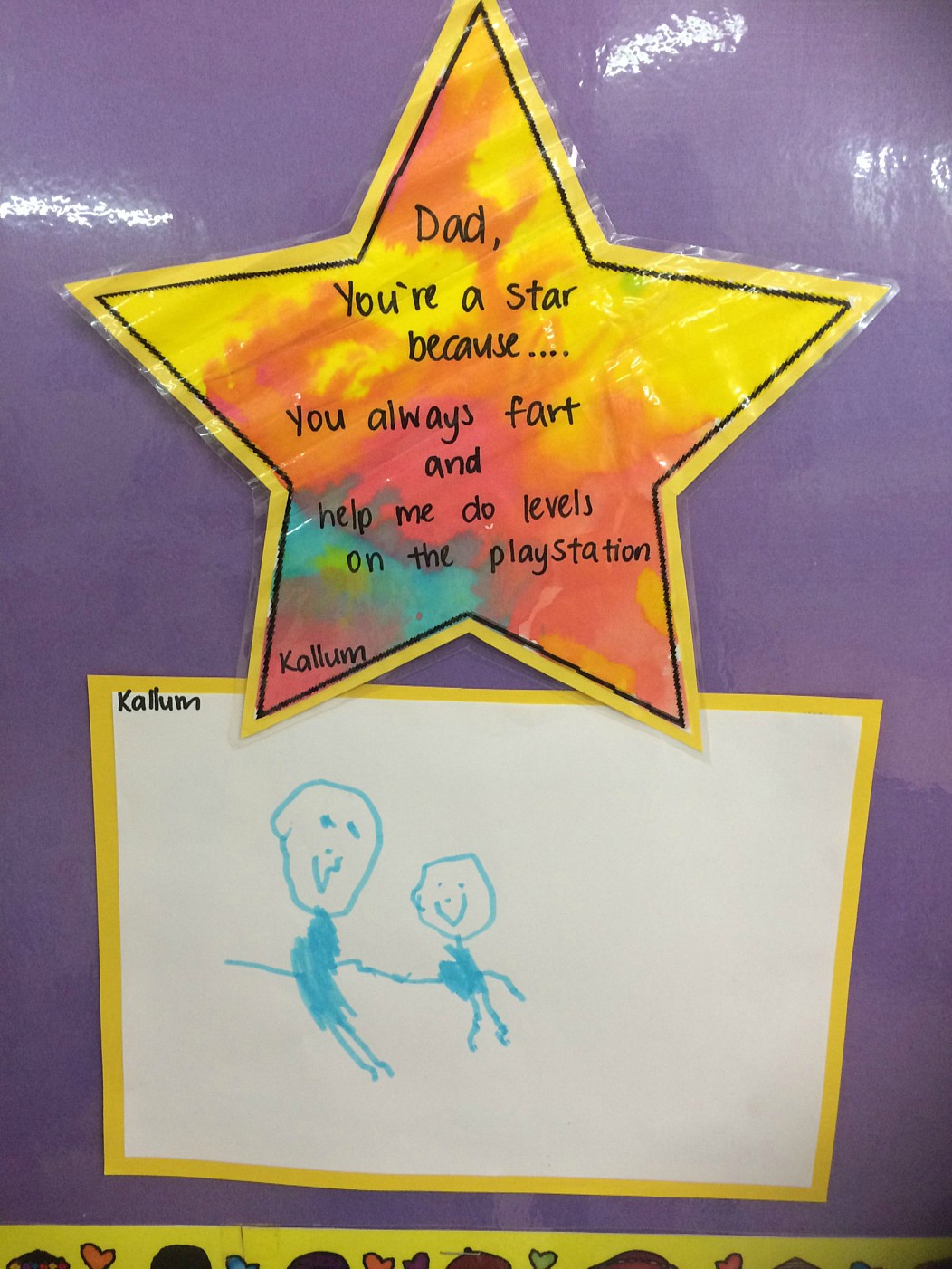 like father like son funny quotes - Dad, You're a star because.... You always fart and help me do levels on the playstation! Kallum Kallum
