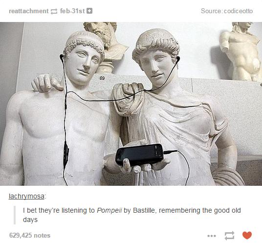 aesthetic art sculpture - reattachment feb31st Sourcecodiceotto lachrymosa I bet they're listening to Pompeii by Bastille, remembering the good old days 629,425 notes