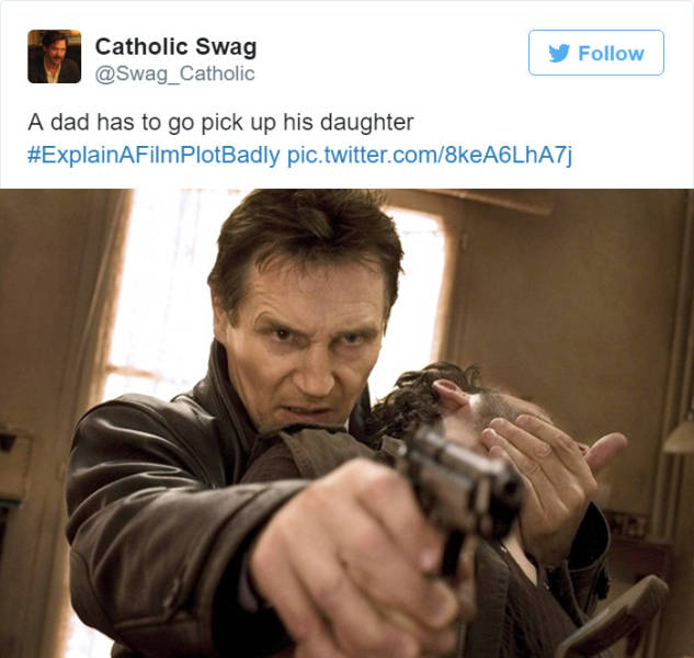 liam neeson taken - Catholic Swag A dad has to go pick up his daughter pic.twitter.com8keA6LhA7j