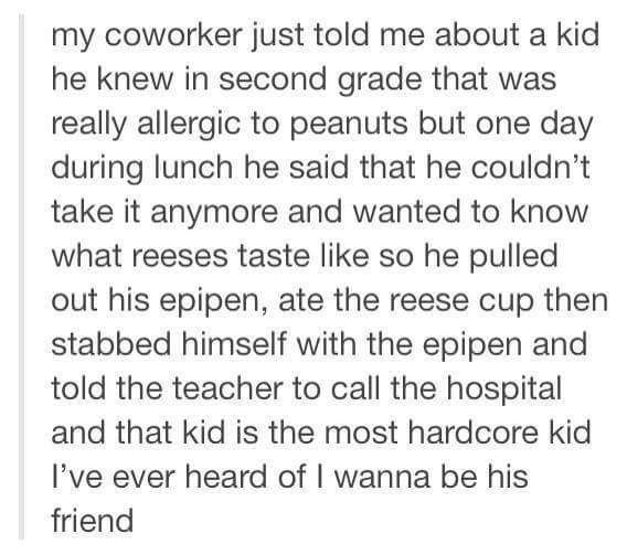 patience in love in islam - my coworker just told me about a kid he knew in second grade that was really allergic to peanuts but one day during lunch he said that he couldn't take it anymore and wanted to know what reeses taste so he pulled out his epipen