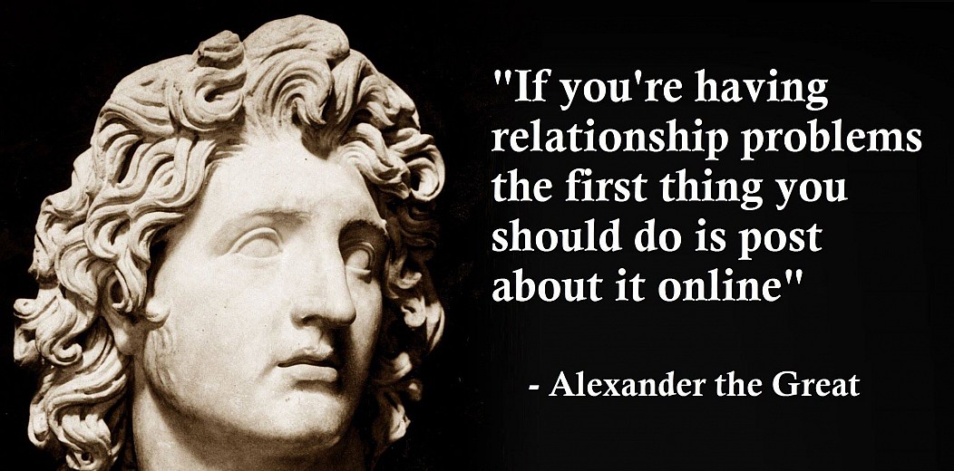 alexander the great bust - "If you're having relationship problems the first thing you should do is post about it online" Alexander the Great