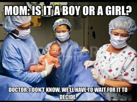 funny pic hospital delivery room - Mom Is It A Boy Or A Girl? DoctorI Dont Know, We'Ll Have To Wait For It To Decide