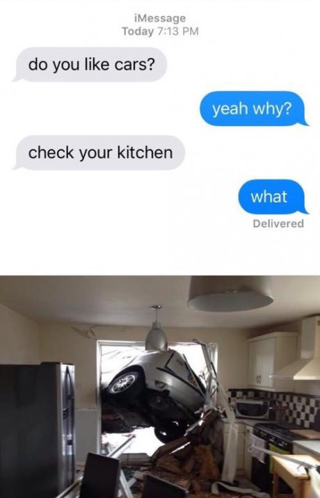 do you like cars meme - iMessage Today do you cars? yeah why? check your kitchen what Delivered