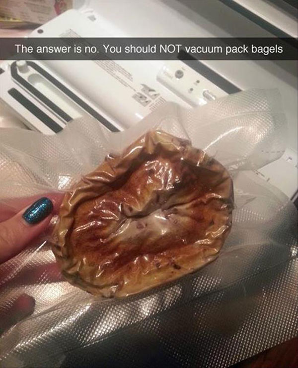 Humour - The answer is no. You should Not vacuum pack bagels