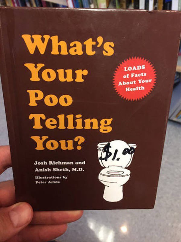 poster - What's Your Poo Telling You? Loads of Facts About Your Health Josh Richman and Anish Sheth, M.D. mustrations by Peter Arkle