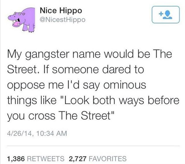trump rothschild tweet - Nice Hippo Hippo My gangster name would be The Street. If someone dared to oppose me I'd say ominous things "Look both ways before you cross The Street" 42614, 1,386 2,727 Favorites