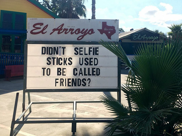 street sign - El Arroyo El Arroyo Didn'T Selfie Sticks Used To Be Called Friends? Sez Vila