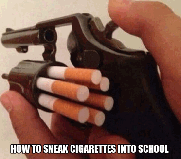 found a way to sneak cigarettes into school - How To Sneak Cigarettes Into School