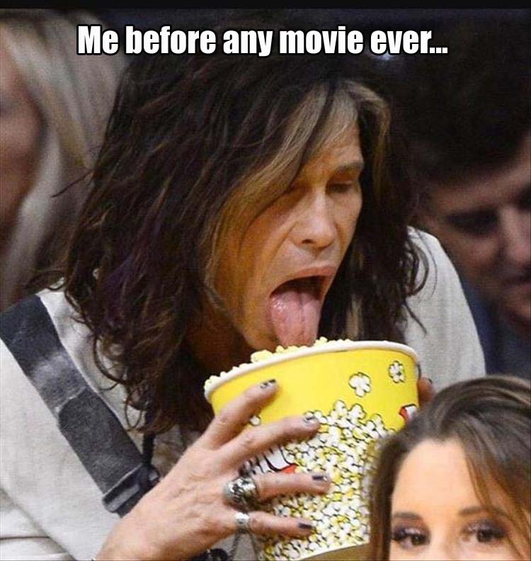 funny food memes - Me before any movie ever...