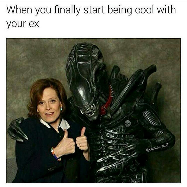 sigourney weaver xenomorph - When you finally start being cool with your ex .skull