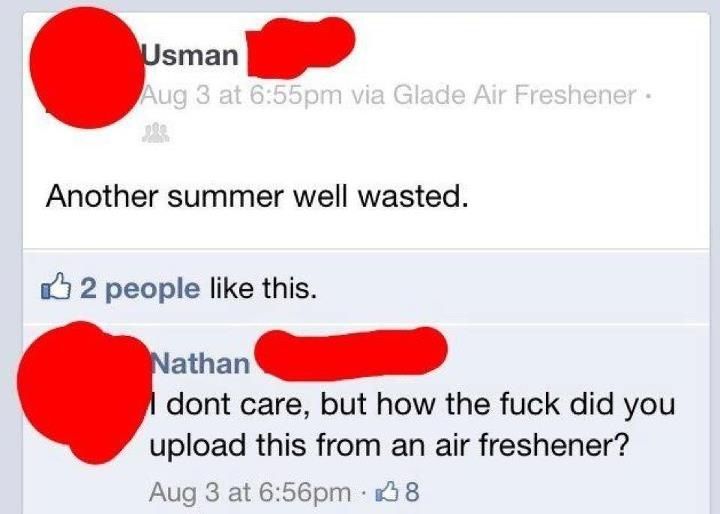glade air freshener facebook - Usman Aug 3 at pm via Glade Air Freshener. Another summer well wasted. M 2 people this. Nathan I dont care, but how the fuck did you upload this from an air freshener? Aug 3 at pm . 38
