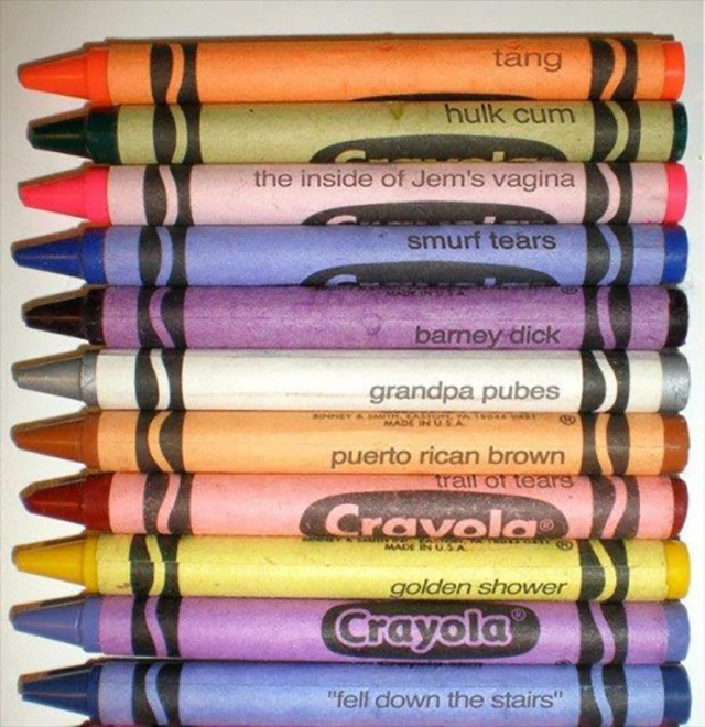 funny crayola colors - tang hulk cum the inside of Jem's vagina smurf tears barney dick grandpa pubes puerto rican brown trail or tears Cravola She golden shower Crayola "fell down the stairs"