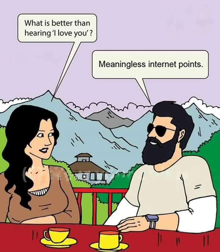 cartoon - What is better than hearing'I love you'? Meaningless internet points. mm