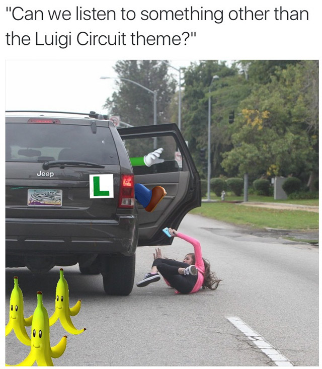 get out of my car meme - "Can we listen to something other than the Luigi Circuit theme?" Jeep
