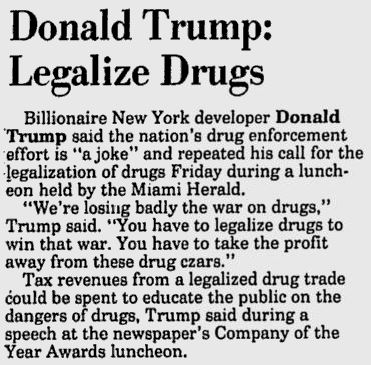 donald trump legalize drugs - Donald Trump Legalize Drugs Billionaire New York developer Donald "Trump said the nation's drug enforcement effort is "a joke" and repeated his call for the legalization of drugs Friday during a lunch eon held by the Miami He