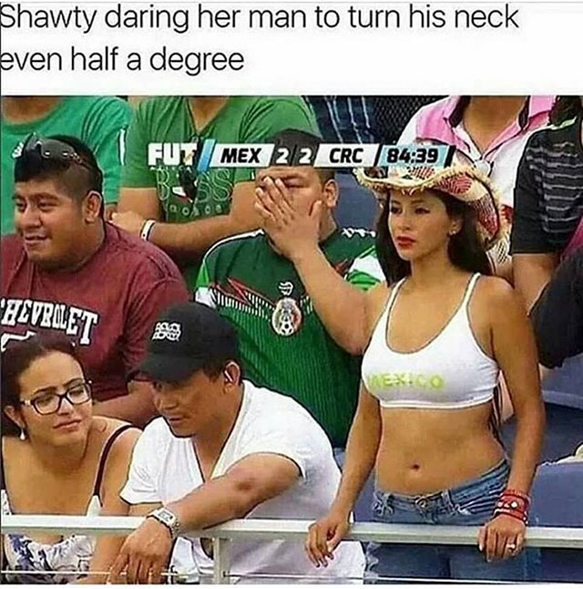 jealous meme - Shawty daring her man to turn his neck even half a degree Fut Mex 22 Crc 20 'Hevrolet Posts