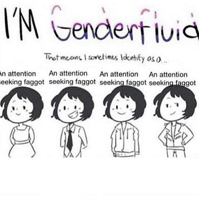 i m genderfluid that means - I'M Genderfivid That means I sometimes Identity aso.. In attention An attention An attention An attention seeking faggot seeking faggot seeking faggot seeking faggot 0000