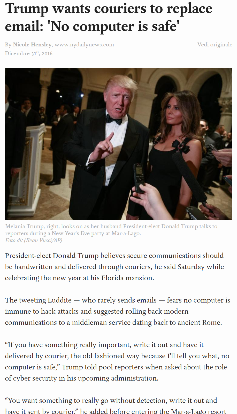 conversation - Trump wants couriers to replace email 'No computer is safe' Vrld Presidentelect Donald Trump believes secure communications should be handwritten and delivered through couriers, he said Saturday while celebrating the new year at his Florida