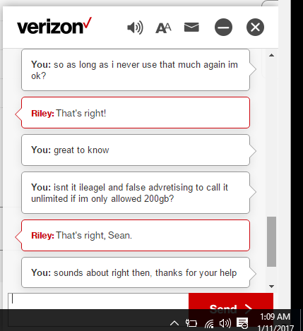 verizon wireless - verizon A O You so as long as i never use that much again im ok? Riley That's right! You great to know You isnt it ileagel and false advretising to call it unlimited if im only allowed 200gb? Riley That's right, Sean. You sounds about r