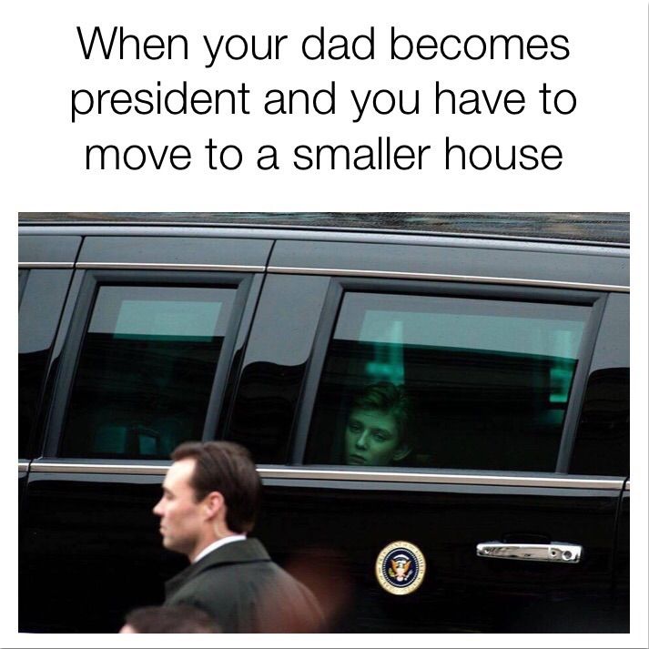 pretending to be in a music video - When your dad becomes president and you have to move to a smaller house