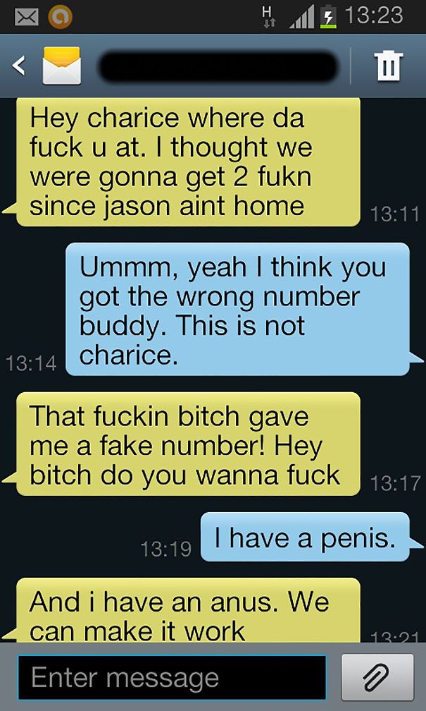 horny and desperate memes - 13 Hey charice where da fuck u at. I thought we were gonna get 2 fukn since jason aint home Ummm, yeah I think you got the wrong number buddy. This is not charice. That fuckin bitch gave me a fake number! Hey bitch do you wanna