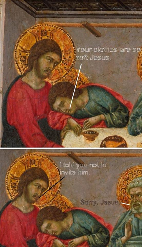weird ass paintings from history - es Your clothes are so soft Jesus. I told you not to invite him. Sorry, Jesus