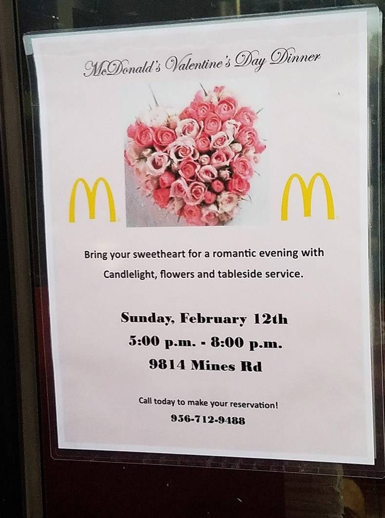 petal - MeDonald's Valentine's Day Dinner Bring your sweetheart for a romantic evening with Candlelight, flowers and tableside service. Sunday, February 12th p.m. p.m. 9814 Mines Rd Call today to make your reservation! 9567129488