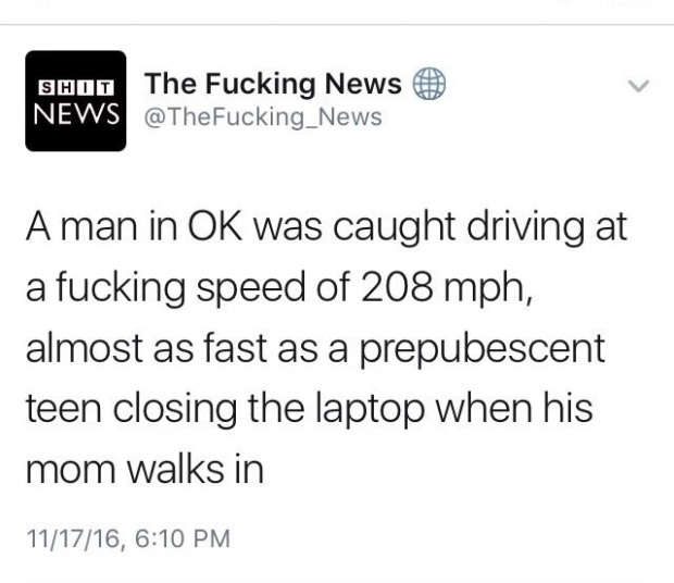12.4 1 ios screenshot - Shot The Fucking News News A man in Ok was caught driving at a fucking speed of 208 mph, almost as fast as a prepubescent teen closing the laptop when his mom walks in 111716,