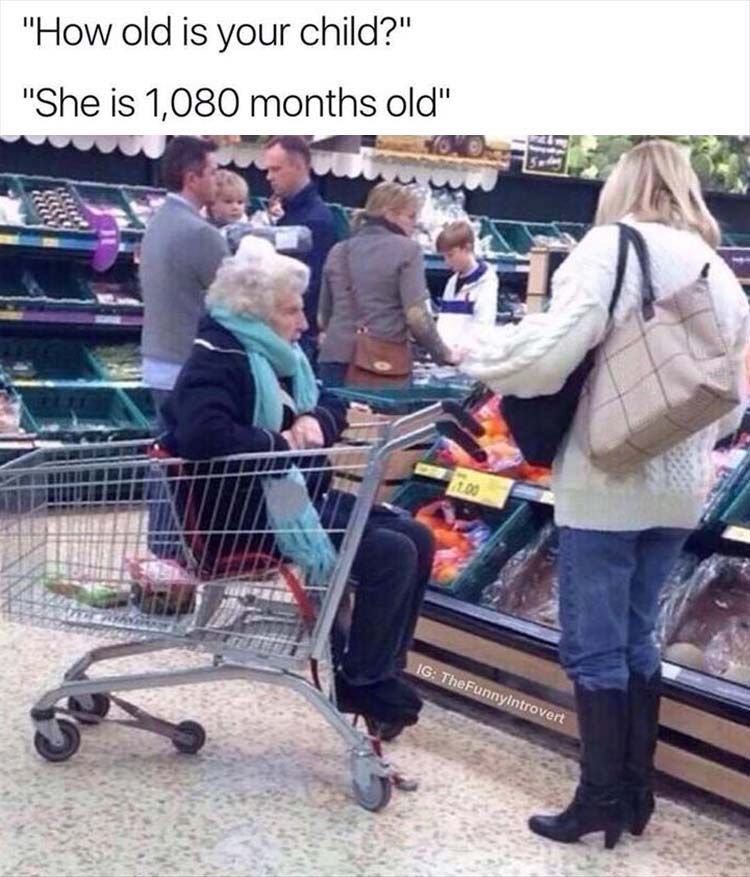 months old meme - "How old is your child?" "She is 1,080 months old" Ig TheFunnyIntrovert